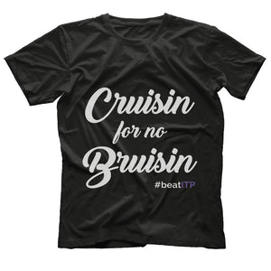 Cruisin For No Bruisin Graphic T-Shirt for People with ITP