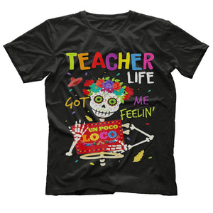 Teacher Life Got Me Feeling Un Poco Loco Skull T-Shirt
