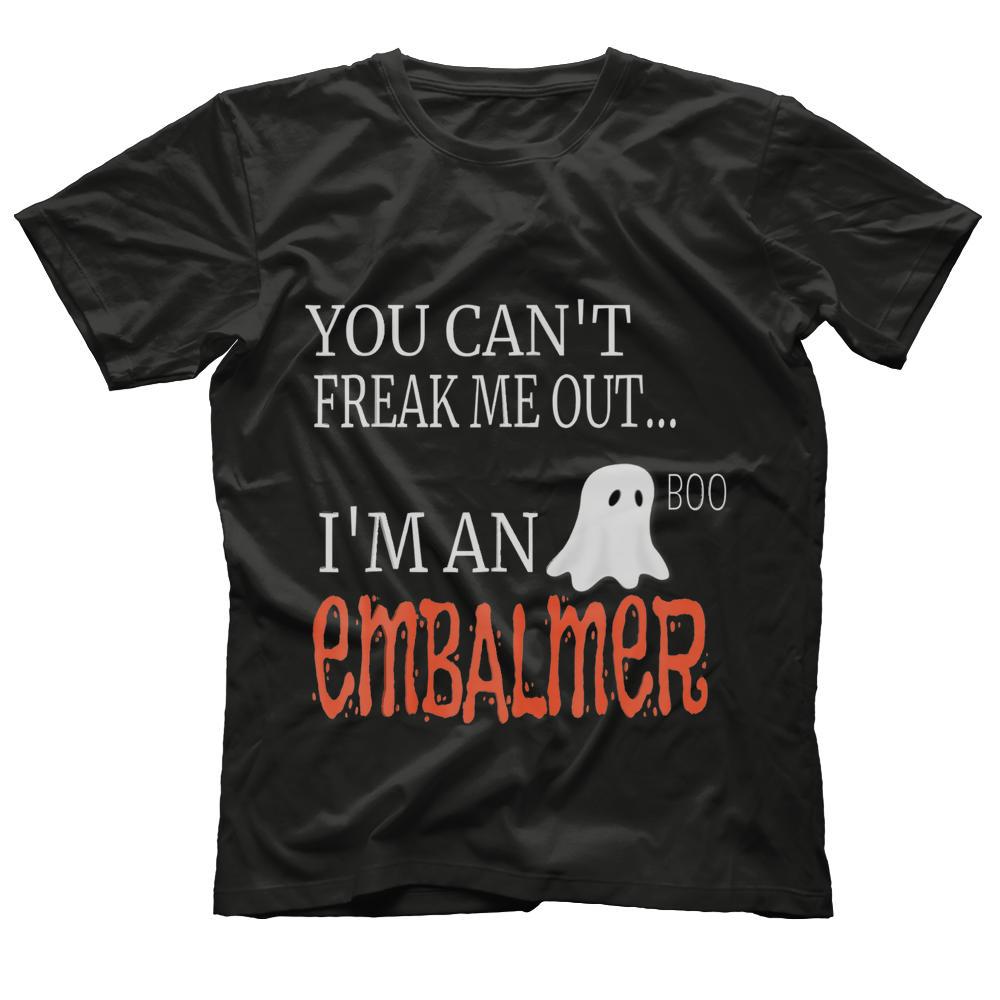 You can't freak me out...I'm an Embalmer