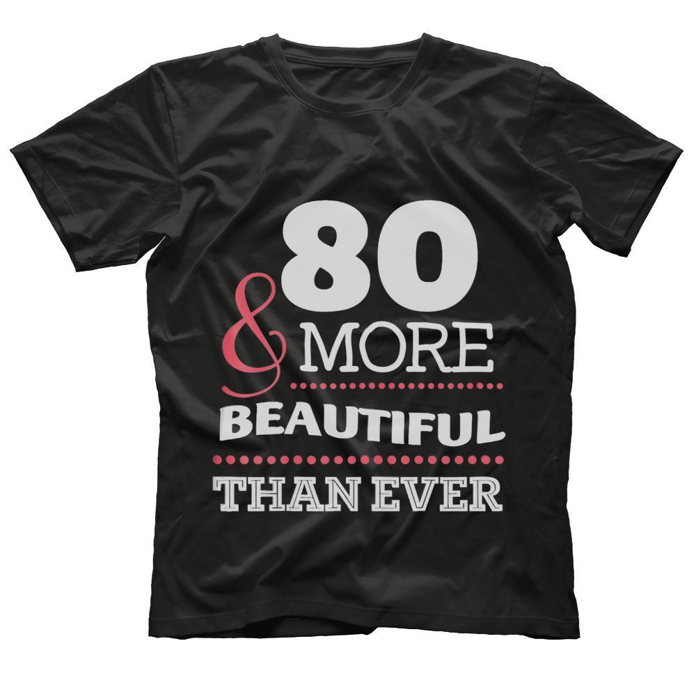 80 Years Old And Beautiful Than Ever 80th Birthday Shirt