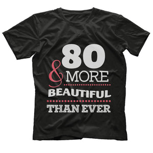 80 Years Old And Beautiful Than Ever 80th Birthday Shirt