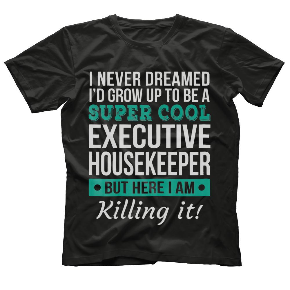 Super Cool Executive Housekeeper T-Shirt Funny Gift