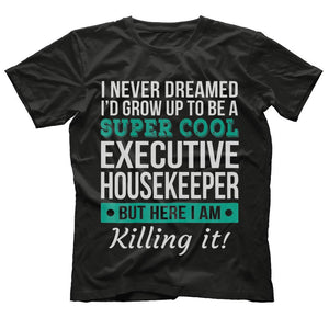 Super Cool Executive Housekeeper T-Shirt Funny Gift