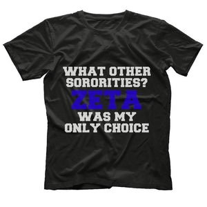 Zeta Was My Only Choice t-shirt