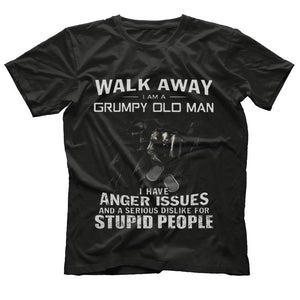 Walk away i am grumpy old man T-shirt
