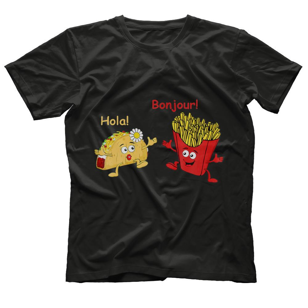 Tacos says Hola French Fries says Bonjour Hello