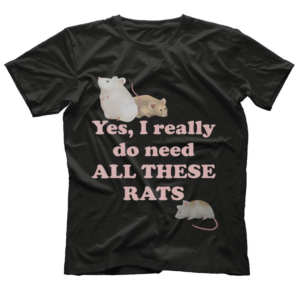 Yes I Need All These Rats Funny Mouse Lover T Shirt