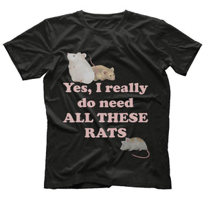 Yes I Need All These Rats Funny Mouse Lover T Shirt