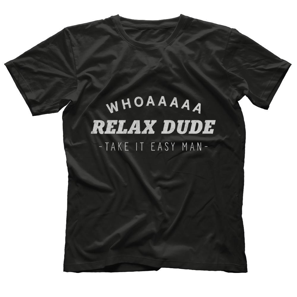 Whoa Relax Dude Take It Easy Man Chill Gamer T-Shirt