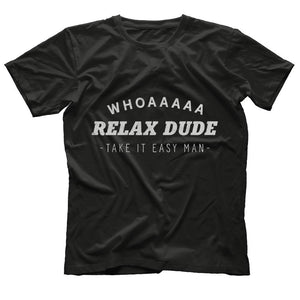 Whoa Relax Dude Take It Easy Man Chill Gamer T-Shirt