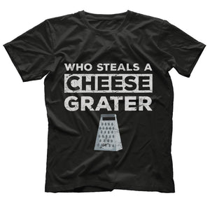 Who Steals Cheese Grater Funny Sarcastic T-shirt