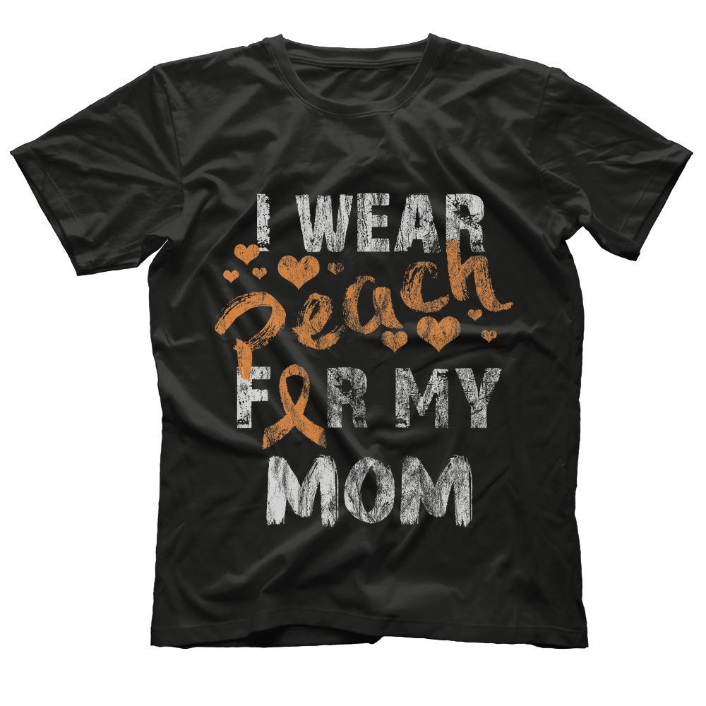 I Wear Peach For My Mom - Uterine Cancer Shirt