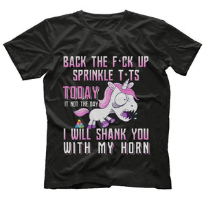 Today is not the day I will you with my horn t-shirt unicorn
