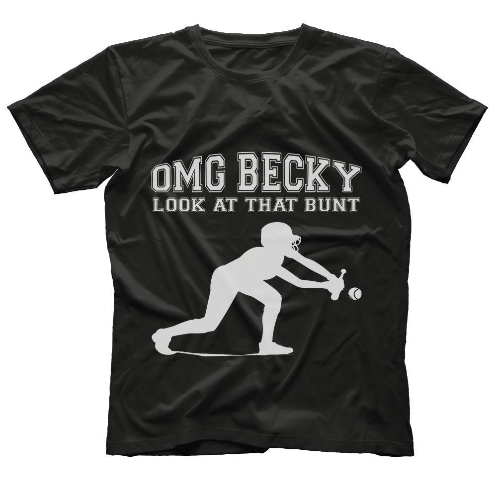 OMG Becky Look At That Bunt T Shirt