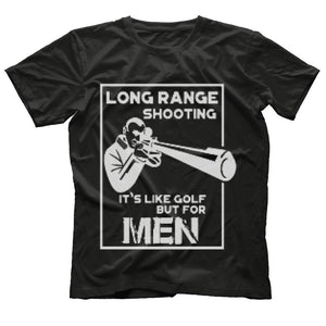 Long Range Shooting is Like Golf But for Men Shirt
