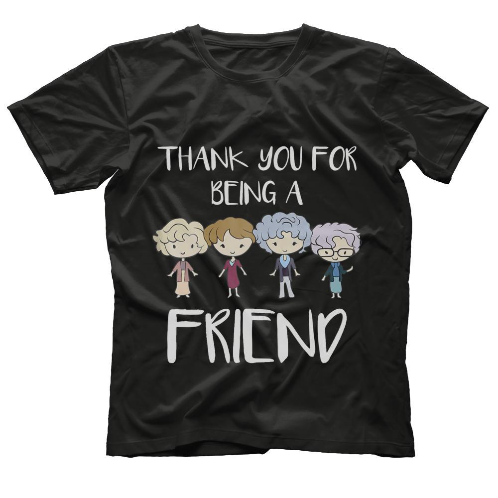 Family Gift T-Shirt Thank You For Being A Friend