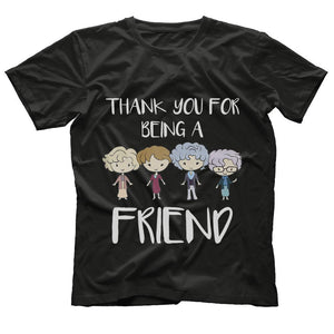 Family Gift T-Shirt Thank You For Being A Friend