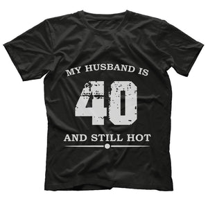 Womens My Husband Is 40 And Still Hot Funny 40th Birthday T-Shirt