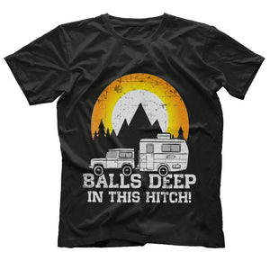 Balls deep in this hitch T shirt