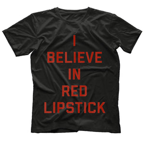 I Believe In Red Lipstick Tee Shirt
