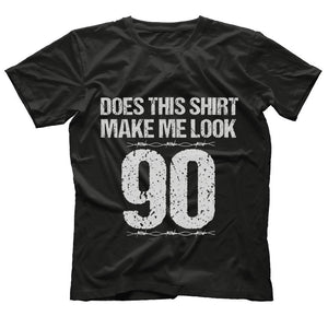 Does This Shirt Make Me Look 90 TShirt 90th Birthday Gift