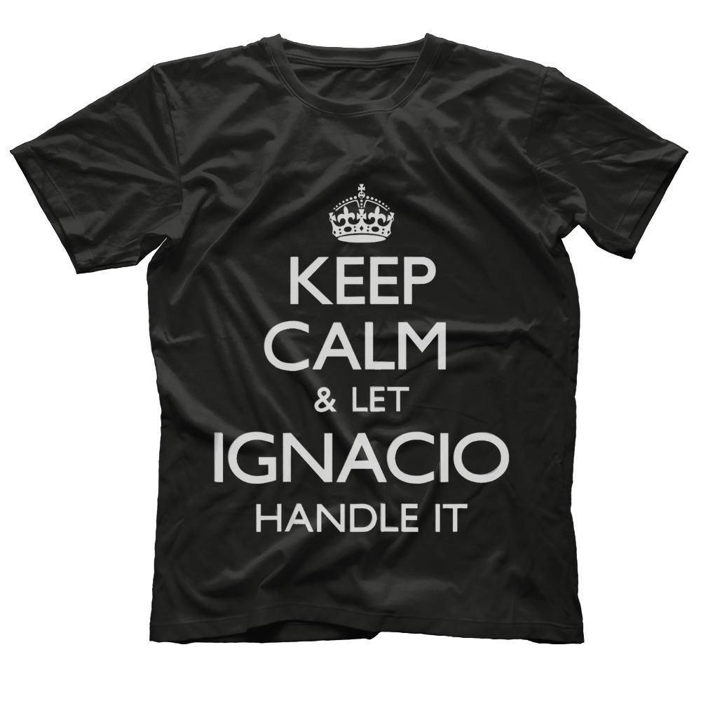 Ignacio Keep Calm Funny Ignacio Gift T-Shirt
