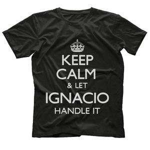 Ignacio Keep Calm Funny Ignacio Gift T-Shirt